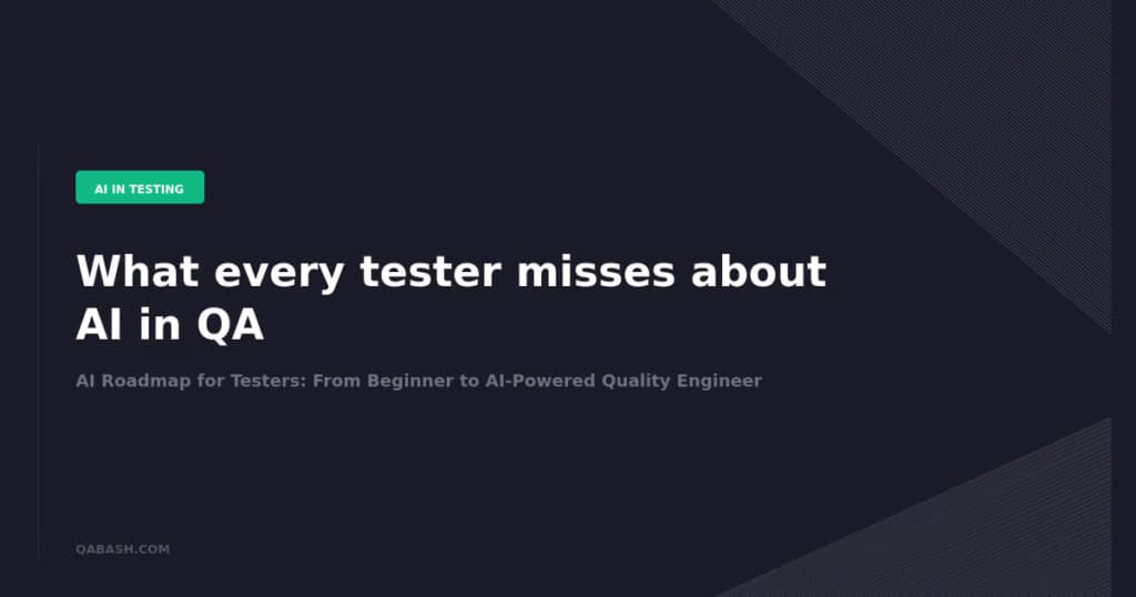 AI Roadmap for Testers: From Beginner to AI-Powered Quality Engineer