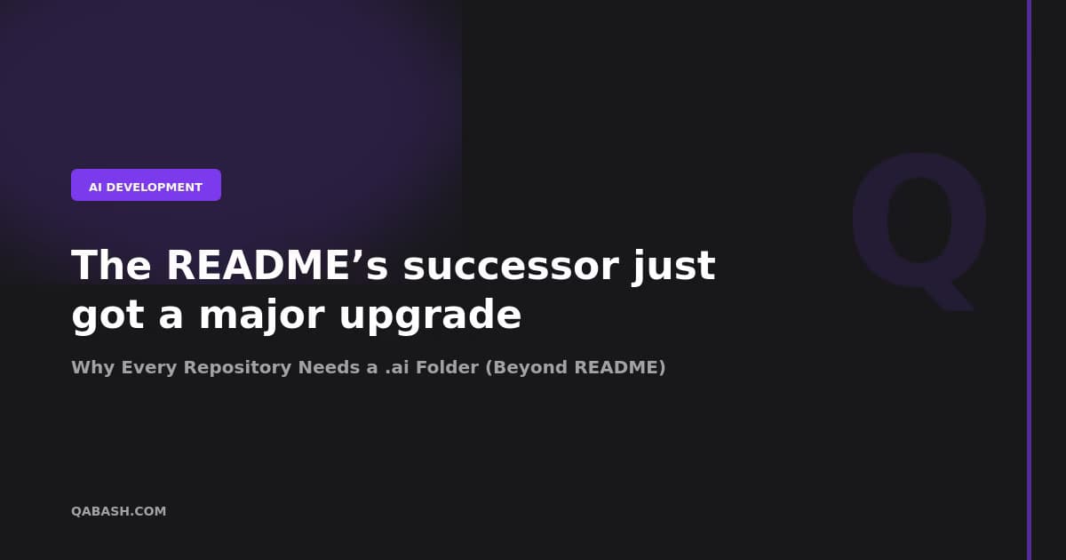 Why Every Repository Needs a .ai Folder (Beyond README)