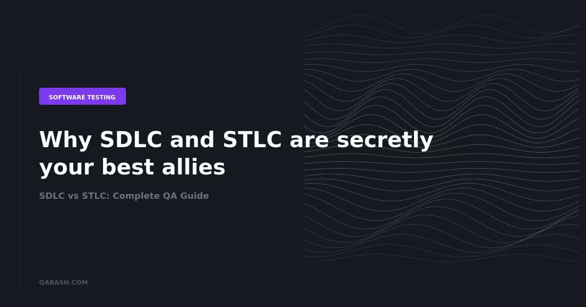 SDLC vs STLC: Complete QA Guide