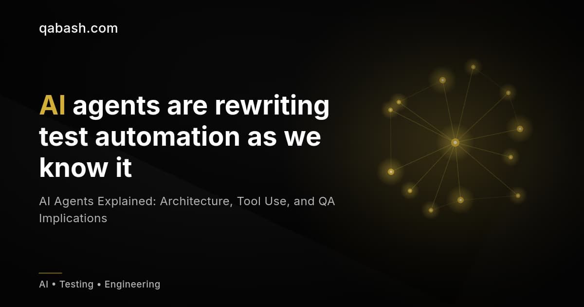 AI Agents Explained: Architecture, Tool Use, and QA Implications