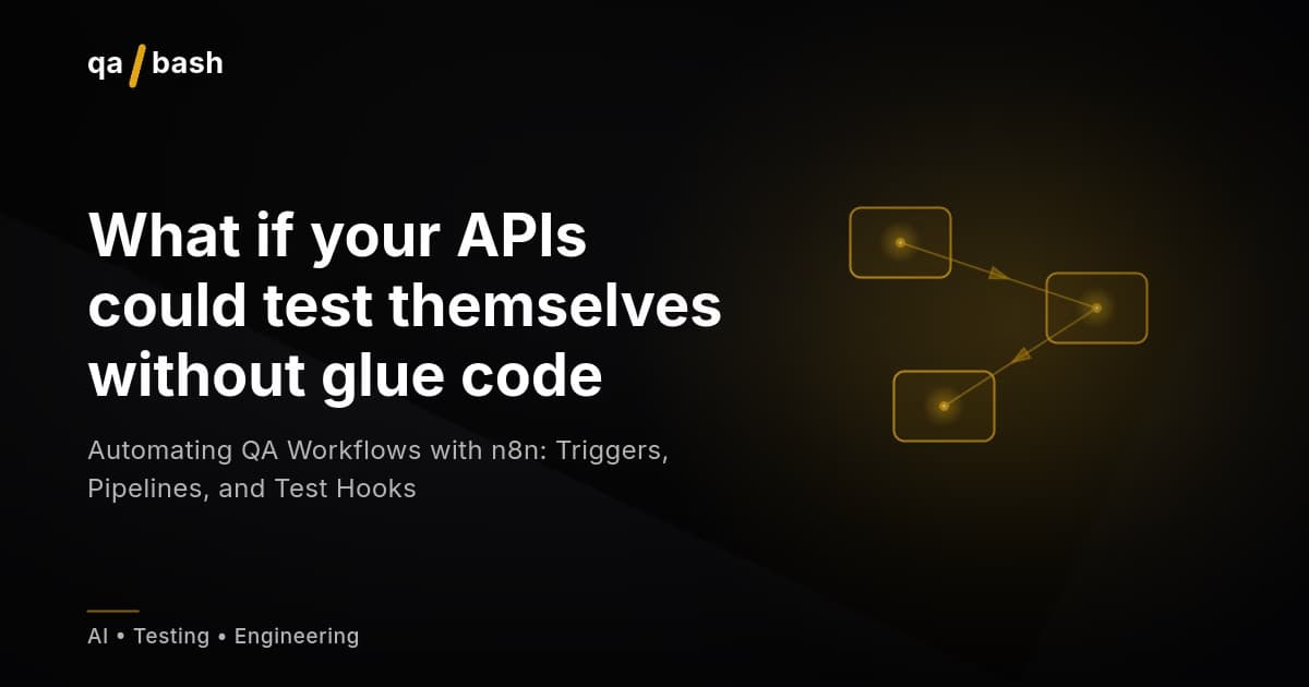 Automating QA Workflows with n8n: Triggers, Pipelines, and Test Hooks