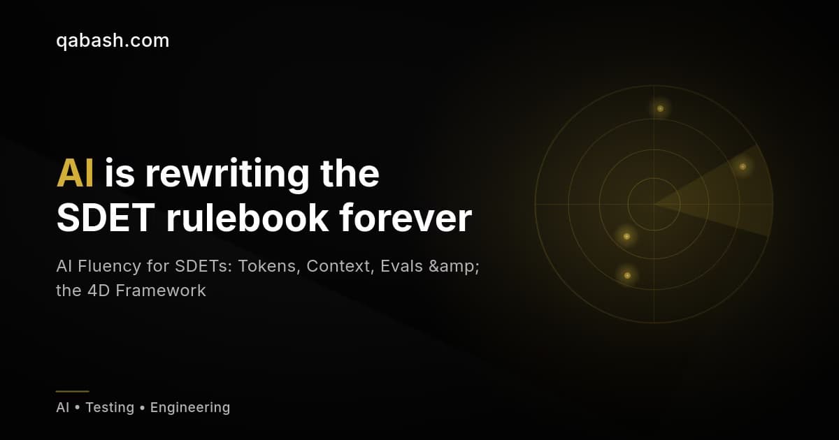 AI Fluency for SDETs: Tokens, Context, Evals & the 4D Framework