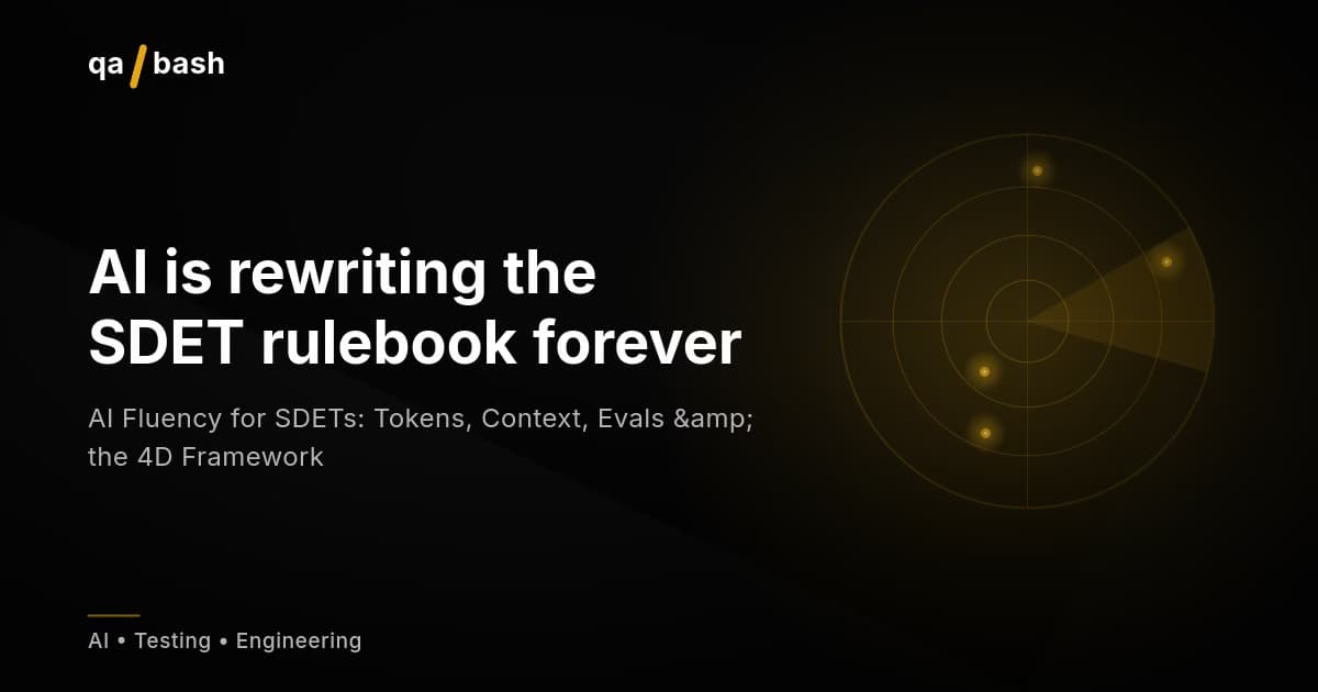 AI Fluency for SDETs: Tokens, Context, Evals & the 4D Framework