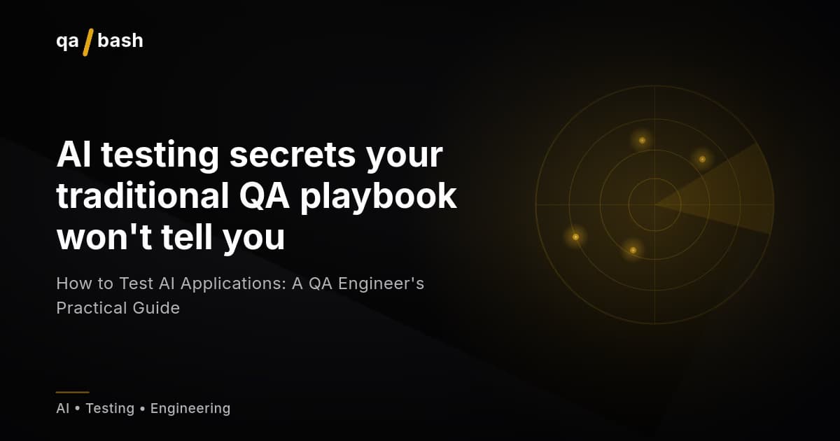 How to Test AI Applications: A QA Engineer’s Practical Guide