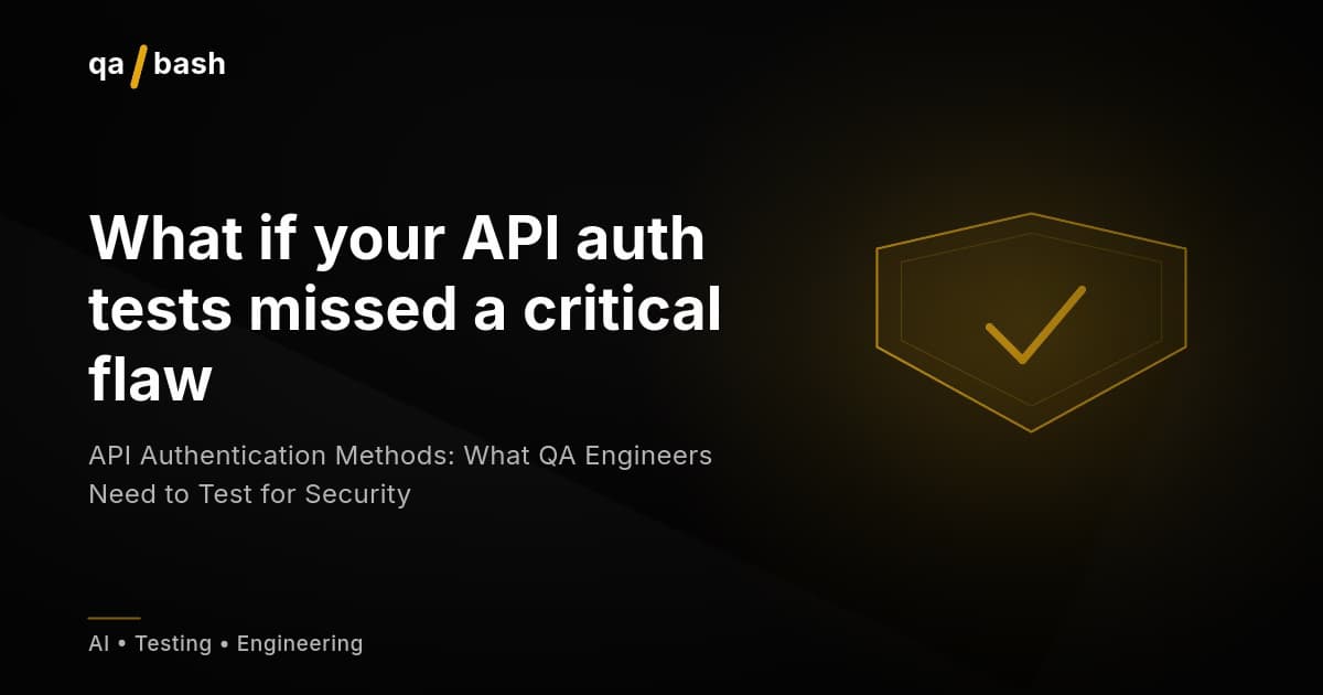 API Authentication Methods: What QA Engineers Need to Test for Security
