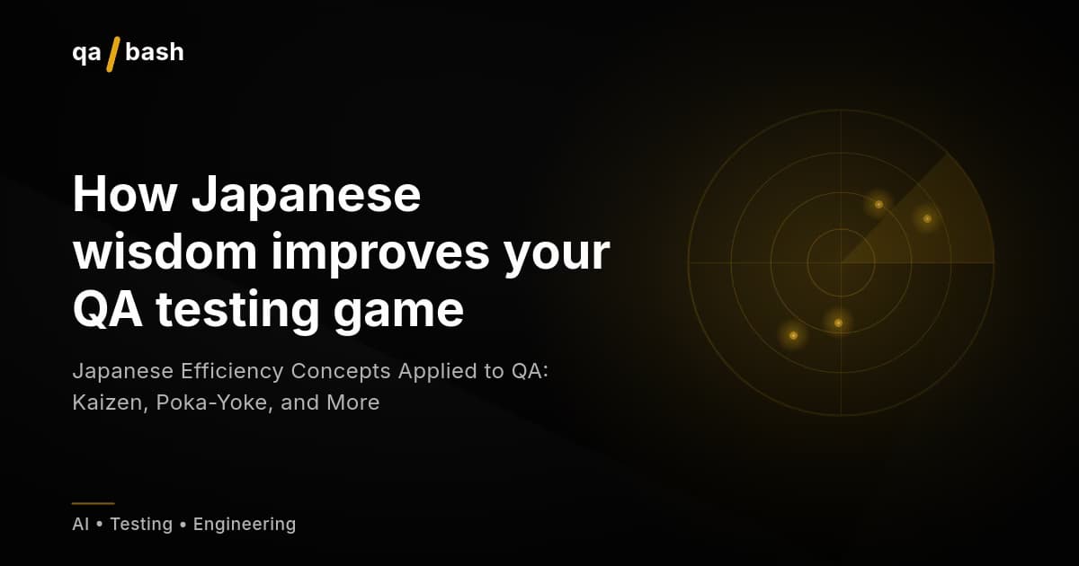 Japanese Efficiency Concepts Applied to QA: Kaizen, Poka-Yoke, and More