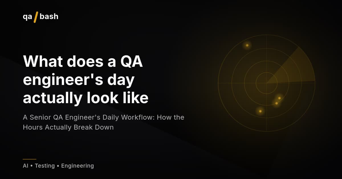 A Senior QA Engineer’s Daily Workflow: How the Hours Actually Break Down