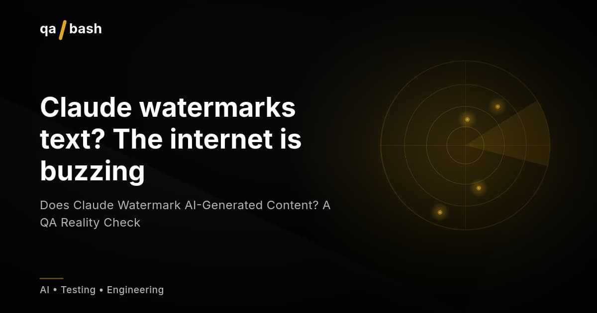 Does Claude Watermark AI-Generated Content? A QA Reality Check
