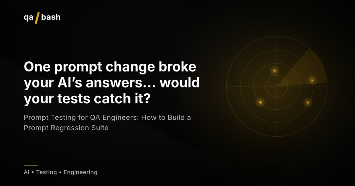 Prompt Testing for QA Engineers: How to Build a Prompt Regression Suite