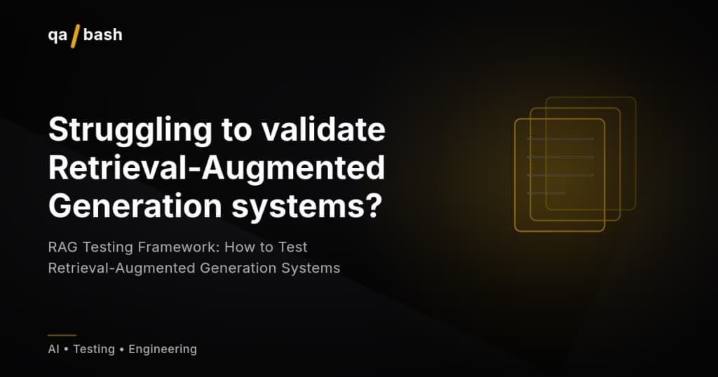 RAG Testing Framework: How to Test Retrieval-Augmented Generation Systems