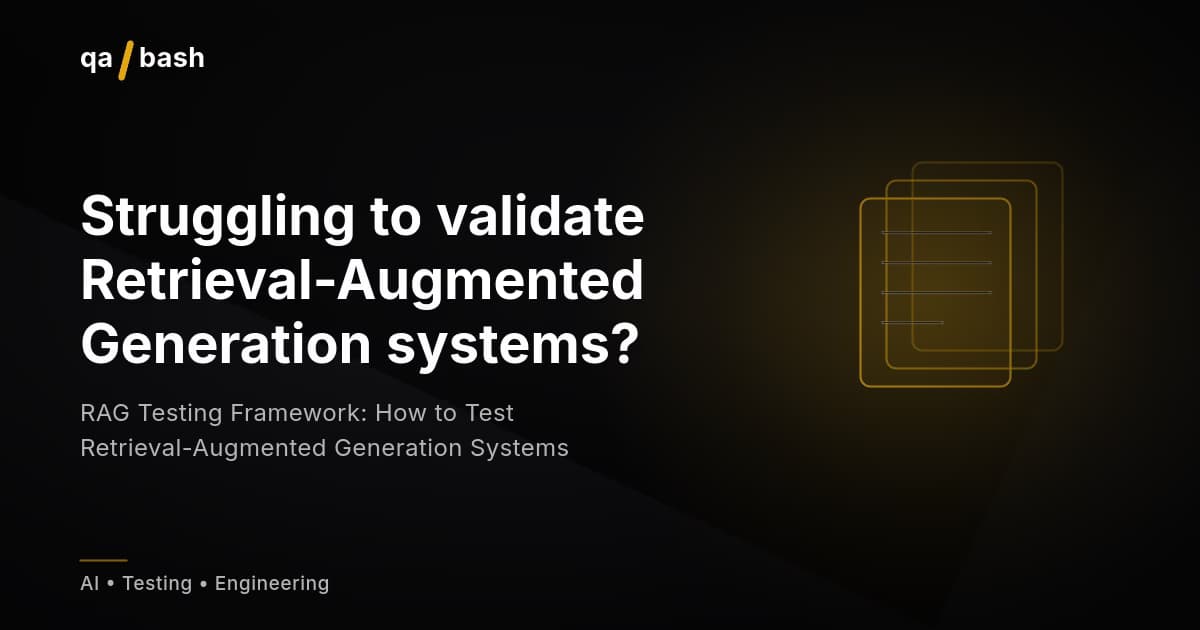 RAG Testing Framework: How to Test Retrieval-Augmented Generation Systems
