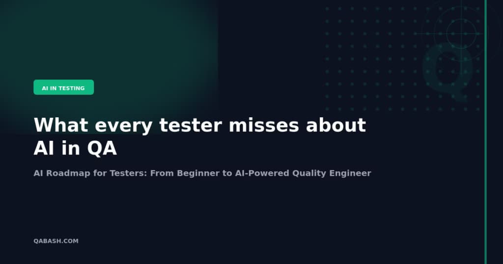 AI Roadmap for Testers: From Beginner to AI-Powered Quality Engineer