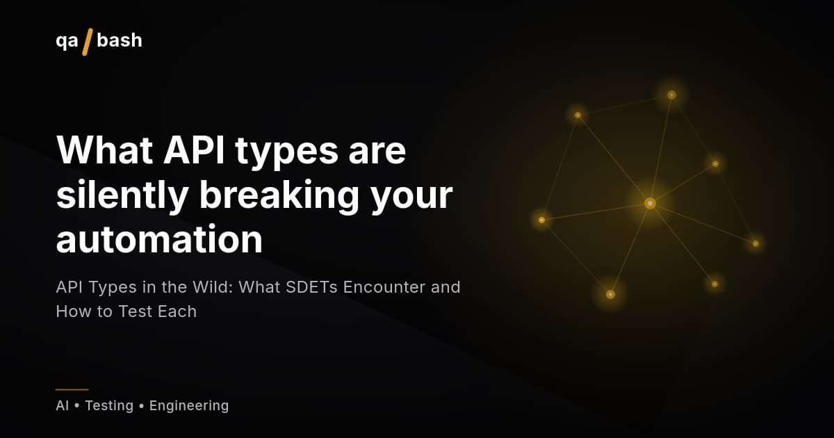 API Types in the Wild: What SDETs Encounter and How to Test Each