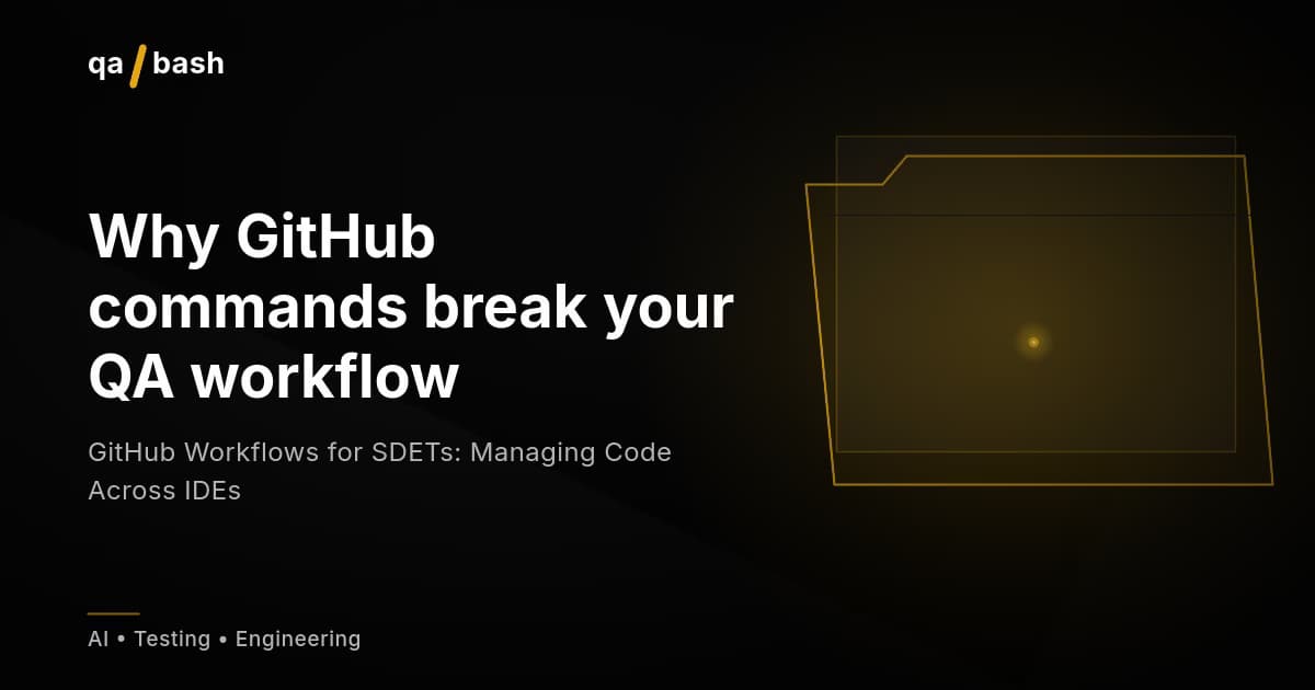 GitHub Workflows for SDETs: Managing Code Across IDEs