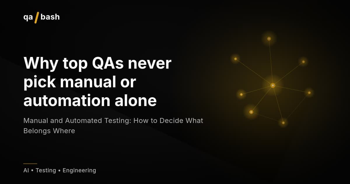 Manual and Automated Testing: How to Decide What Belongs Where