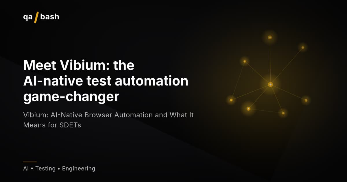 Vibium: AI-Native Browser Automation and What It Means for SDETs
