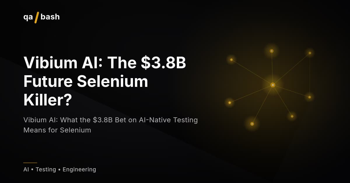 Vibium AI: What the $3.8B Bet on AI-Native Testing Means for Selenium