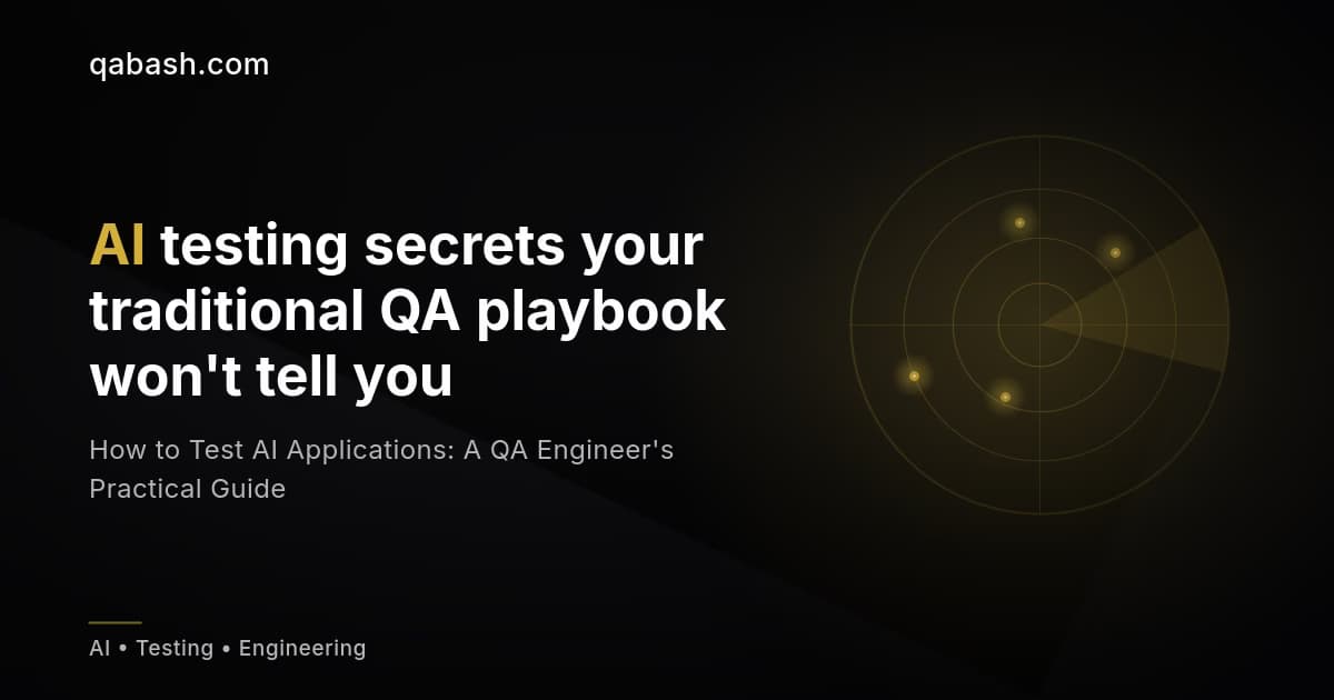 How to Test AI Applications: A QA Engineer’s Practical Guide