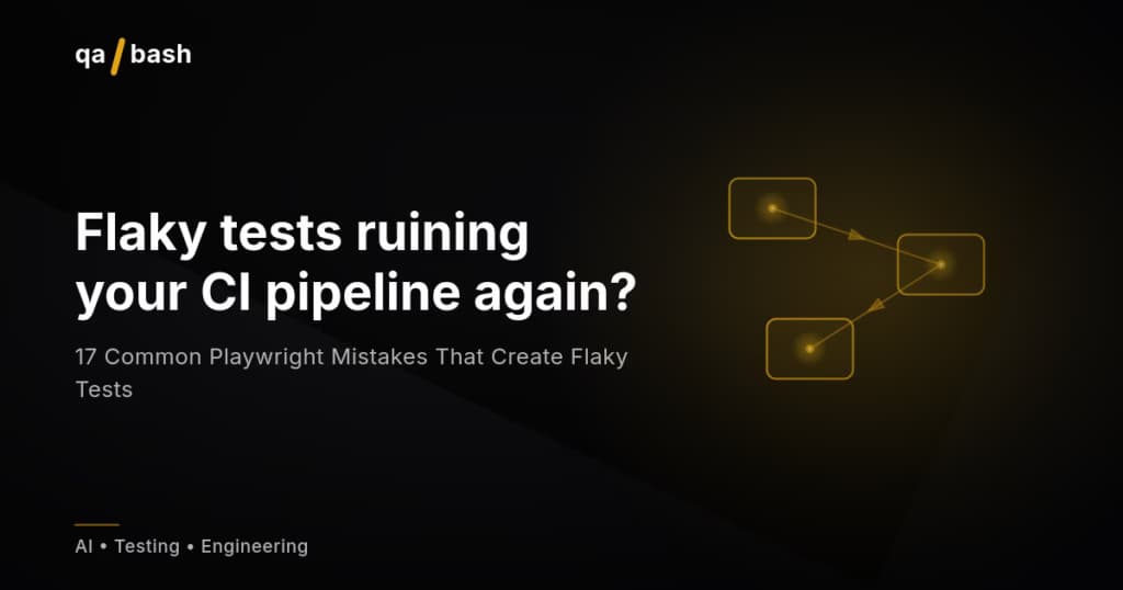 17 Common Playwright Mistakes That Cause Flaky Tests + Solutions