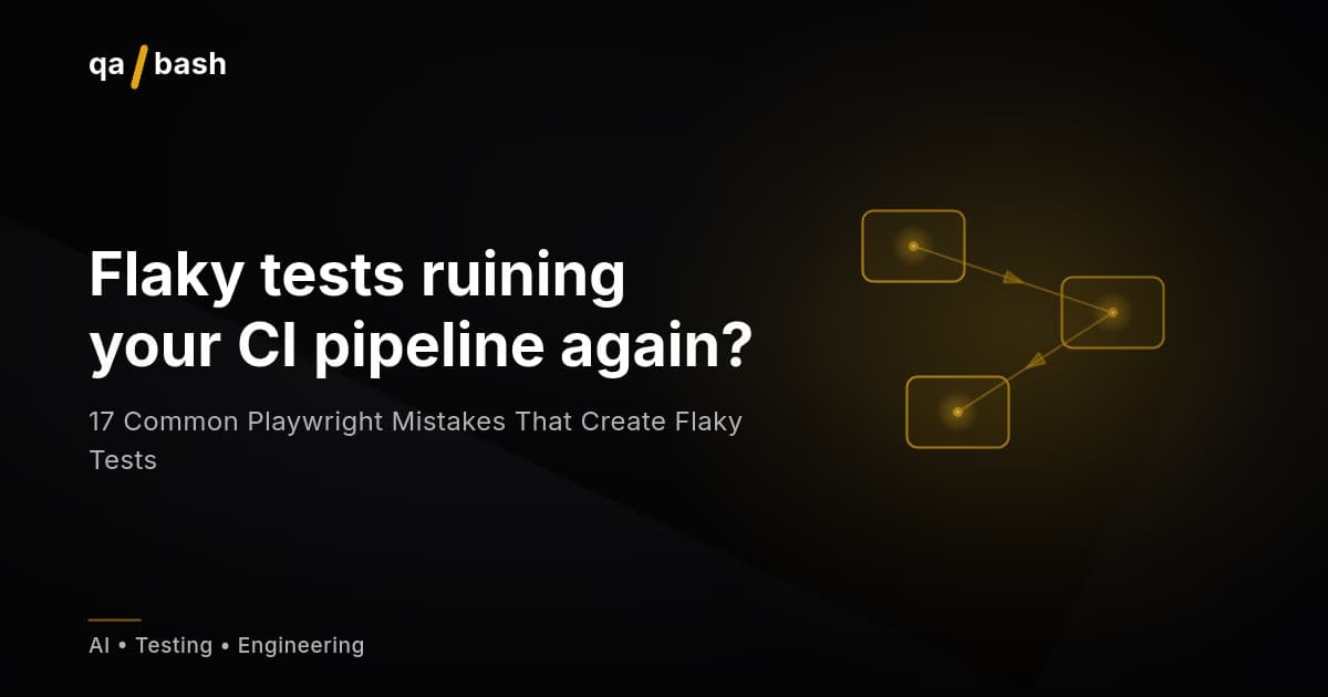17 Common Playwright Mistakes That Cause Flaky Tests + Solutions