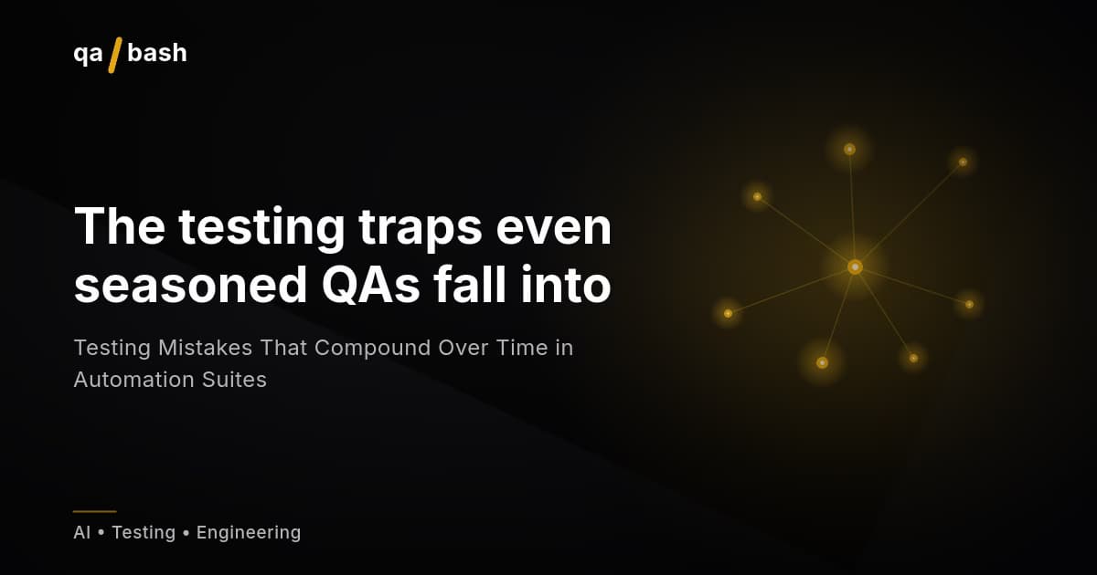 Testing Mistakes That Compound Over Time in Automation Suites