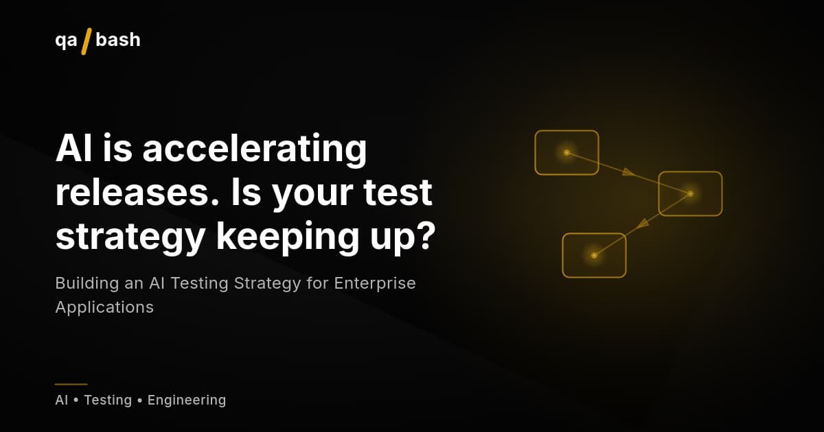 Building an AI Testing Strategy for Enterprise Applications