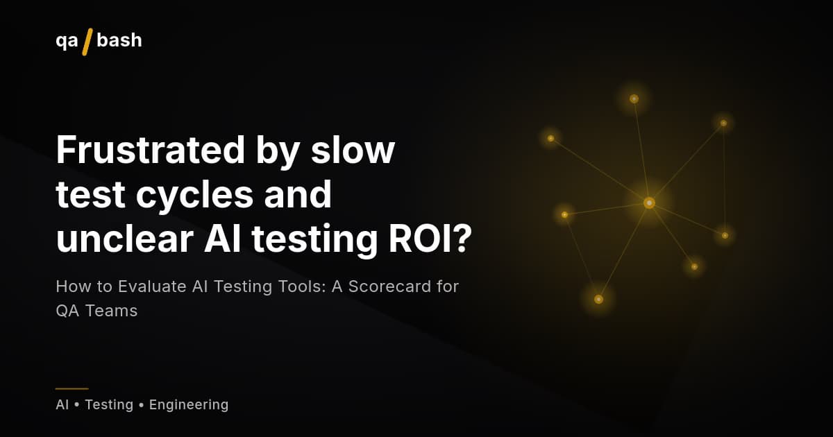 How to Evaluate AI Testing Tools: A Scorecard for QA Teams