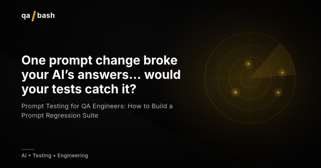 Prompt Testing for QA Engineers: How to Build a Prompt Regression Suite